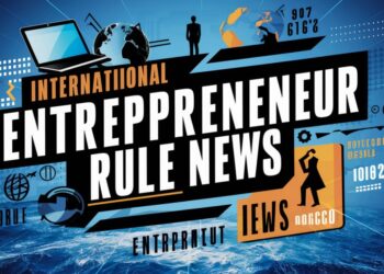 International Entrepreneur Rule News: A 2025 Guide For Global Founders