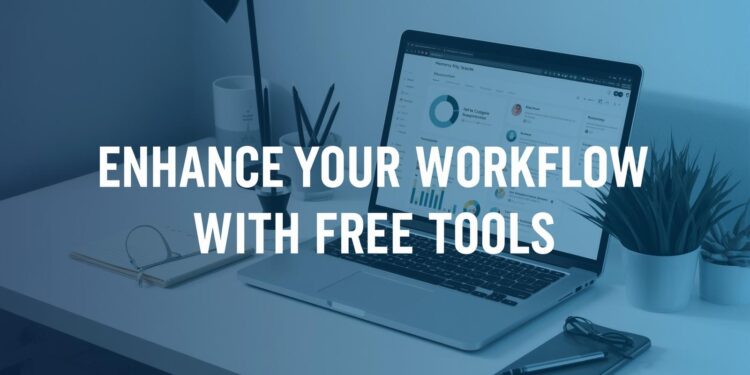 Enhance Your Workflow with Free Tools