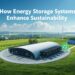 How Energy Storage Systems Enhance Sustainability